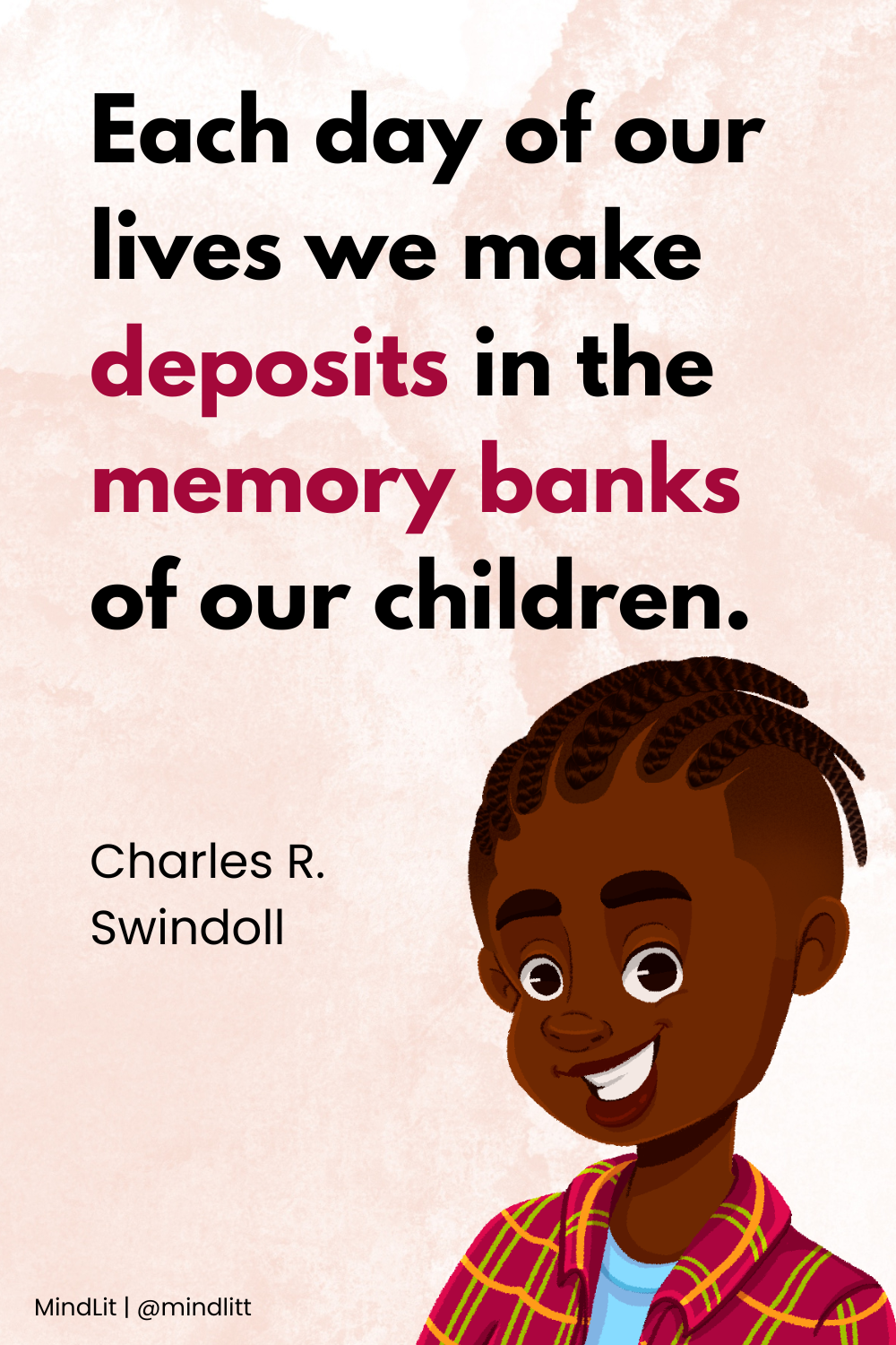 Your children will become what you are; so be what you want them to be. (1)