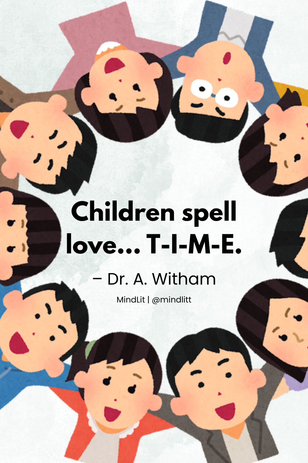 Your children will become what you are; so be what you want them to be. (2)
